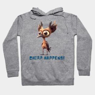 Chirp Happens Bird Design, Humorous Animal Graphic, Animal Art, Fun Gift, Quirky Design Hoodie